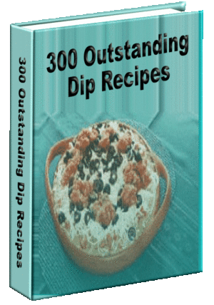 300 Outstanding Dip Recipes