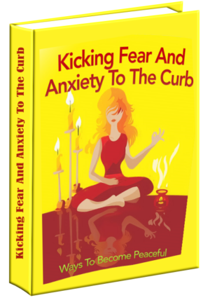 Kicking Fear And Anxiety To The Curb