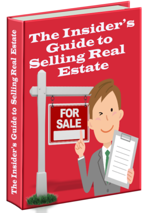 The Insider’s  Guide to  Selling Real  Estate