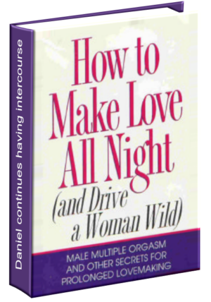 How to Make Love All Night (and Drive a Woman Wild)