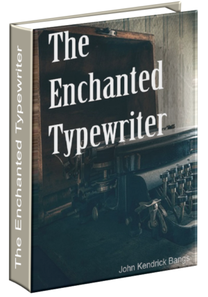 The Enchanted Type-Writer